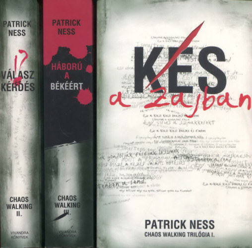Patrick Ness - Chaos Walking trilgia I-III. (Ks a zajban + Vlasz s krds + Hbor a bkrt)