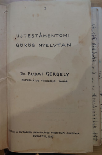 Dr. Budai Gergely  (szerk.) - Ujtestmonti grg nyelvtan