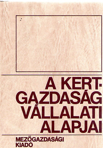 Dimny Imre  (szerk.) - A kertgazdasg vllalati alapjai