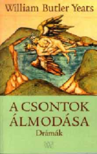 William Butler Yeats - A csontok álmodása