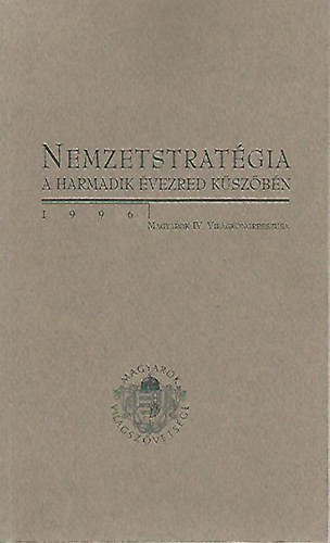 Kurucz Gyula  (szerk.) - Nemzetstratgia a harmadik vezred kszbn