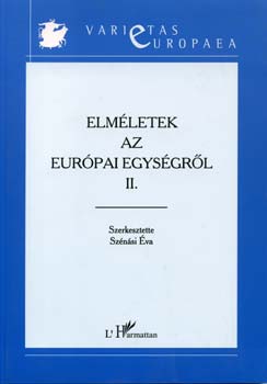 Sznsi va \ (szerk.) - Elmletek az eurpai egysgrl II.