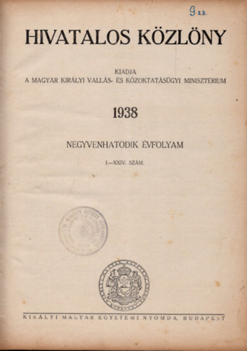 Hivatalos kzlny 1938 - Negyvenhatodik vfolyam I-XXIV. szm