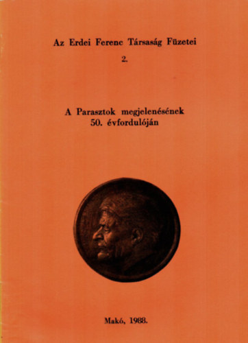 Ferenc Tóth - Az Erdei Ferenc Társaság Füzetei 2. - A Parasztok megjelenésének 50. évfordulóján.
