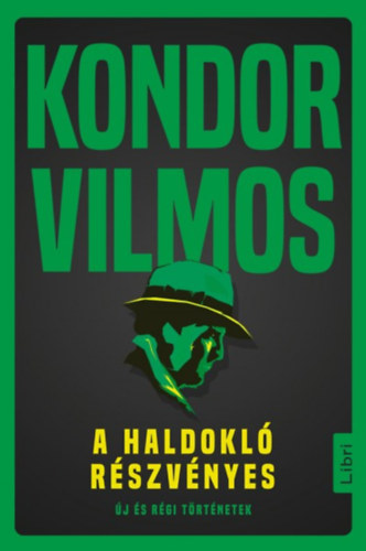 Kondor Vilmos - A haldokl rszvnyes