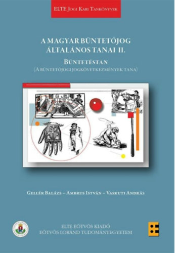 A magyar b�ntet�jog �ltal�nos tanai II. B�ntet�stan