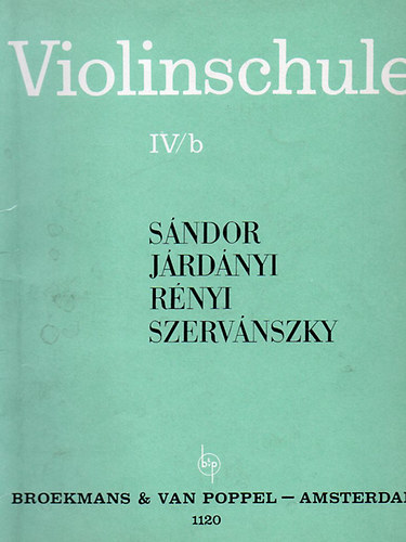 Jrdnyi Pl - Sndor Frigyes - Rnyi Albert Szervnszky Endre - Hegediskola IV/b (Violinschule)