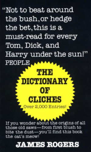 James Rogers - The dictionary of cliches - over 2000 entries