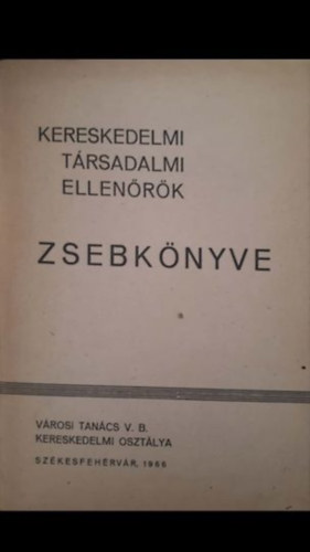 Vrosi Tancs V. B. Kereskedelmi osztlya - Kerekedelmi Trsadalmi Ellenrk Zsebknyve