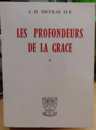 J.-H.  Nicolas (Jean-Herv�) - Les Profondeurs de la Grace (A kegyelem m�lys�gei)