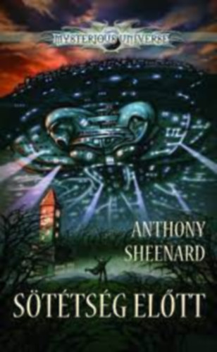 Anthony Sheenard - S�t�ts�g el�tt (Mysterius Univese)