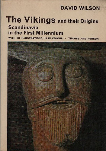 David M. Wilson - The Vikings and their Origins - Scandinavia in the first Millenium