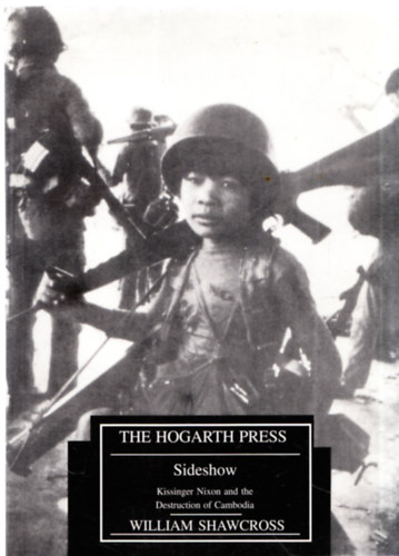 William Shawcross - Sideshow - Kissinger, Nixon and the Destruction of Cambodia
