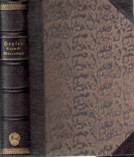 Otto Dr. Prof. Lyon - Joh. Christ. Aug. Heyses allgemeines verdeutschendes und erkl�rendes Fremdw�rterbuch. Mit Bezeichung der Aussprache und Betonung der W�rter  (g�tbet�s)