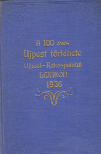 Nincs felt�ntetve - A 100 �ves Ujpest t�rt�nete Ujpest-R�kospalotai lexikon 1936