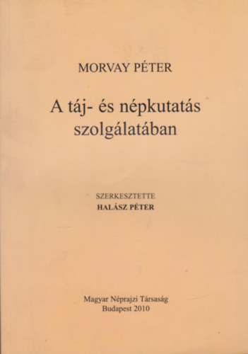 Morvay Pter - A tj- s npkutats szolglatban