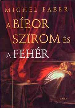 Michael Faber - A bbor szirom s a fehr