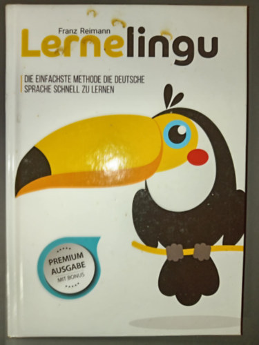 Franz Reimann - Lernelingu - die einfachste Methode die deutsche Sprache schnell zu lernen (premium Ausgabe mit Bonus)