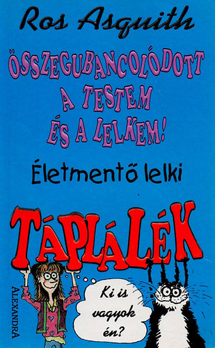 Ros Asquith - �sszegubancol�dott a testem �s a lelkem! - �letment� lelki t�pl�l�k