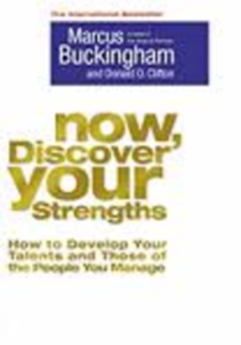 Marcus Buckingham & Donald O.Clifton - Now Discover Your Strenghs