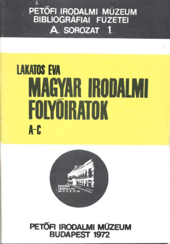 Lakatos Éva - Magyar irodalmi folyóiratok A-C A.sor. 1.