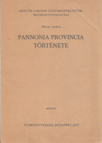 Mócsy András - Pannonia provincia története - kézirat