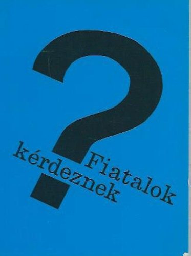 John H. Alexande szerk. - Fiatalok kérdeznek