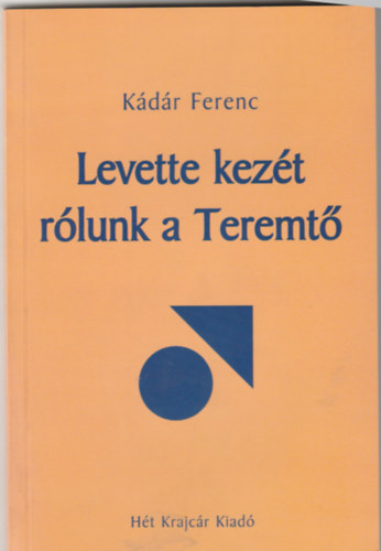 K�d�r Ferenc - Levette kez�t r�lunk a Teremt�