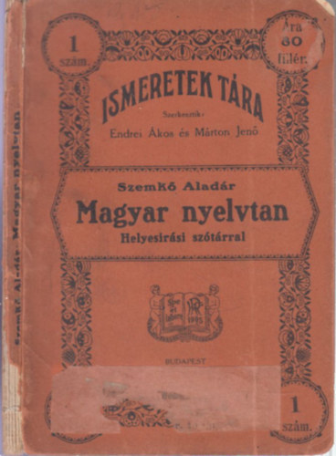 Szemkő Aladár - Magyar nyelvtan helyesírási szótárral (Ismeretek Tára)