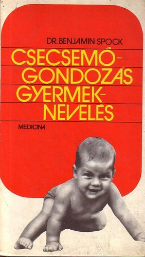 Dr. Benjamin Spock - Csecsem�gondoz�s, gyermeknevel�s