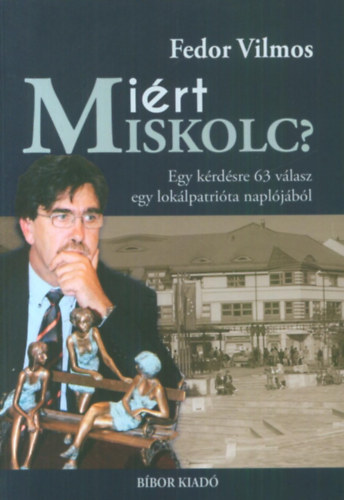 Fedor Vilmos - Mi�rt Miskolc?