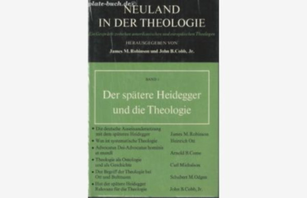 John B. Cobb, Jr. James M. Robinson - Der sptere Heidegger und die Theologie Band I. - Neuland in der Theologie