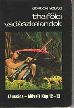 Gordon Young - Thaifldi vadszkalandok