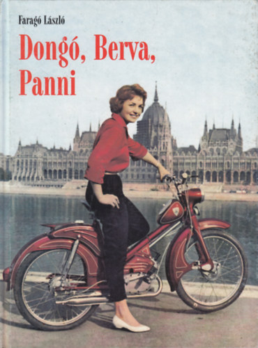 Farag� L�szl� - DONG�, BERVA, PANNI