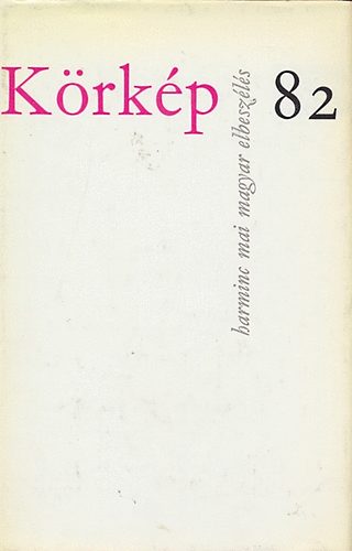 Magvet� K�nyvkiad� - K�rk�p 82 (Harminc mai magyar elbesz�l�s)