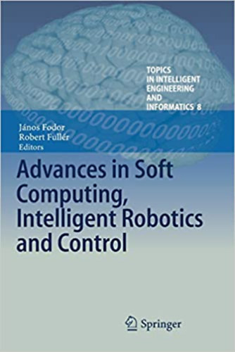 Full�r R�bert  ( szerk.) Fodor J�nos (szerk.) - Advances in Soft Computing, Intelligent Robotics and Control