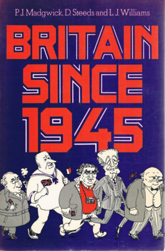 P. J. -Steeds, D.-Williams, L. J. Madgwick - Britain since 1945