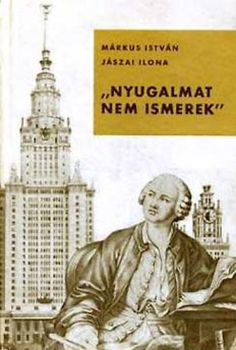 M�rkus Istv�n-J�szai Ilona - "Nyugalmat nem ismerek"