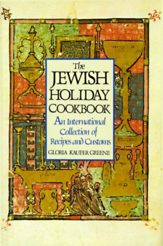 Gloria Kaufer Greene - The Jewish Holiday Cookbook