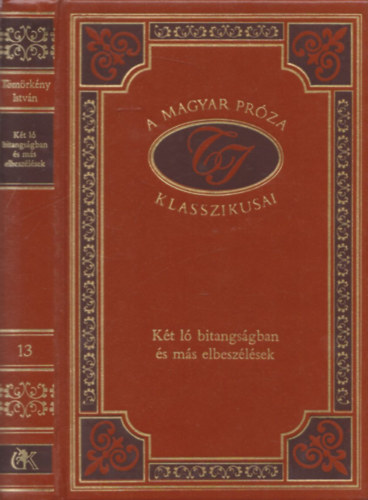 Tmrkny Istvn - Kt l bitangsgban s ms elbeszlsek (A magyar prza klasszikusai 13.)