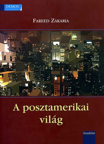 Fareed Zakaria - A posztamerikai vilg