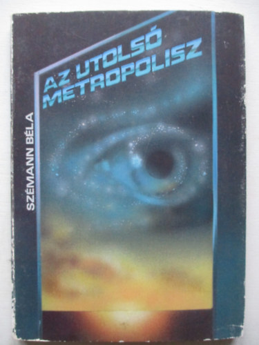 Szmann Bla - Az utols metropolisz