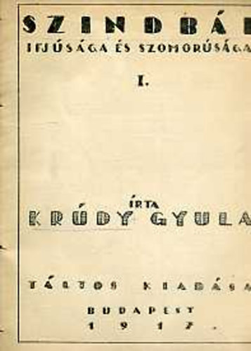 Krdy Gyula - Szindbd ifjsga s szomorsga I-II.