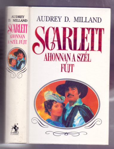 Audrey D. Milland - Scarlett - Ahonnan a szél fújt (Scarlett 3.)