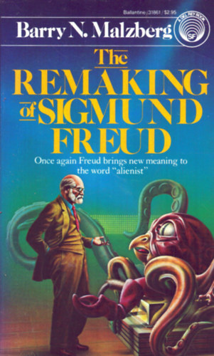 Barry N. Malzberg - The remaking of sigmund freud