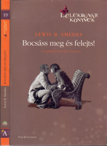 Lewis B. Smedes - Bocsss meg, s felejts!