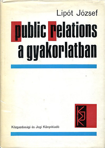 Lipót József - Public relations a gyakorlatban
