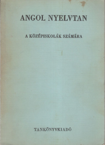 Dr. Budai-Radvnyi - Angol nyelvtan a kzpiskolk szmra