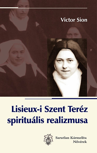 Victorp.ocd Sion - Lisieux-i Szent Terz spiritulis realizmusa