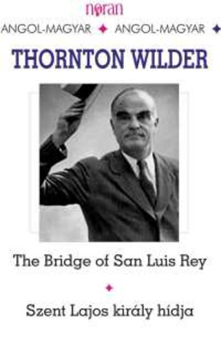 Thornton Wilder - Szent Lajos kirly hdja-The bridge of San Luis Rey